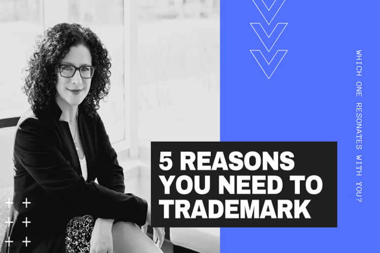 5 Reasons You Need to Trademark