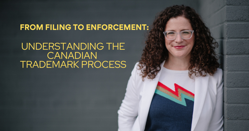 Visual Reference: Filing To Enforcement Understanding The Canada Trademark Process